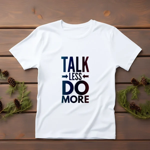 Talk Less Do More English Typography T-Shirt