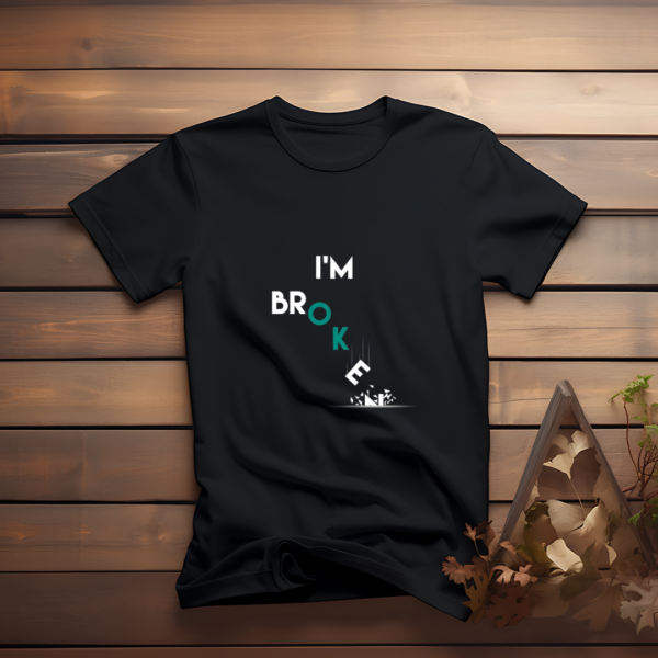 I'm Broken Typography Printed T-Shirt